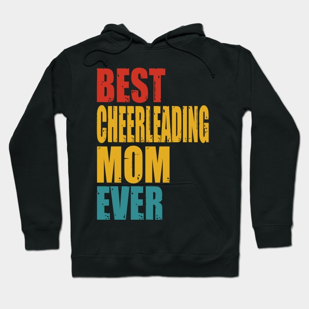 Vintage Best Cheerleading Mom Ever T-shirt Hoodie by garrettbud6